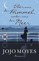 Über uns der Himmel, unter uns das Meer von Moyes... | Buch | Zustand akzeptabel