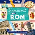 LONELY PLANET Kinderreiseführer Komm mit nach Rom: Gesch... | Buch | Zustand gut