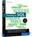 Einstieg in SQL Für alle wichtigen Datenbanksysteme: MySQL, PostgreSQL, Mar 6732