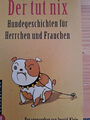 Der tut nix. Hundegeschichten für Herrchen und Frauchen (1999, TB)