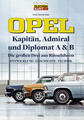 Opel Kapitän, Admiral, Diplomat A & B - Die großen Drei aus Rüsselsheim | 2022