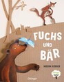 Fuchs und Bär. Oetinger natur. Alter: ab 5 Jahren. Körner, Miriam: