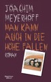 Meyerhoff, Joachim/Man kann auch in die Höhe fallen Joachim Meyerhoff
