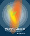 Maschinelles Lernen: Eine probabilistische Perspektive, Hardcover von Murphy, Kevin P....