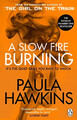 A Slow Fire Burning: The addictive new Sunday Times No.1 bestseller from the aut