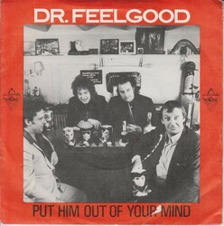Dr. Feelgood - Put Him Out Of Your Mind (7", Single)