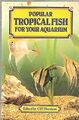 Beliebte tropische Fische für Ihr Aquarium, gebraucht; gutes Buch