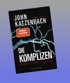 Die Komplizen. Fünf Männer, fünf Mörder, ein perfider Plan John Katzenbach