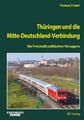 Thüringen und die Mitte-Deutschland-Verbindung ~ Thomas Fris ... 9783844664348