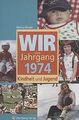Wir vom Jahrgang 1974 - Kindheit und Jugend von Berger, ... | Buch | Zustand gut