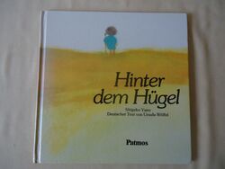 Bilderbuch = Hinter dem Hügel = Patmos 1985 = Shigeko Yano  ISBN 3491793602