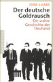 Der Deutsche Goldrausch von Dirk Laabs (2012, Taschenbuch)
