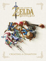 Nintendo | The Legend of Zelda: Breath of the Wild--Creating a Champion | Buch