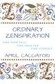 Gewöhnliche Zenspiration: Finde deine Kälte, finde deinen Spaß, finde dich selbst