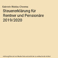 Steuererklärung für Rentner und Pensionäre 2019/2020, Gabriele Waldau-Cheema