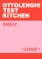 Ottolenghi Test Kitchen: Shelf Love | Yotam Ottolenghi (u. a.) | Taschenbuch