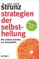 Strategien der Selbstheilung Ulrich Strunz