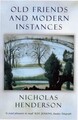 Old Friends And Modern Instances von Henderson, Nic... | Buch | Zustand sehr gut