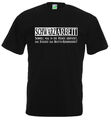 Spruch T-Shirt | Schwarzarbeit | Sozialprodukt | Maloche | Arbeiter    10-347