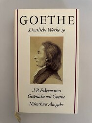 J. P. Eckermann: Gespräche mit Goethe in den letzten Jahren seines Lebens (= Joh