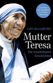 Mutter Teresa Die wunderbaren Geschichten