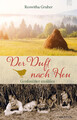 Der Duft nach Heu | Großmütter erzählen | Roswitha Gruber | Deutsch | Buch