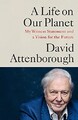 A Life on Our Planet: My Witness Statement and by Attenborough, David 1529108284