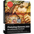 Photoshop Elements 2025 - Das umfangreiche Praxisbuch | Kyra Sänger (u. a.)