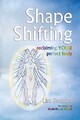 Shape Shifting--reclaiming your perfect Body by Lisa Bonnice (2007, Perfect)