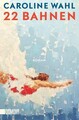 22 Bahnen Roman | Lieblingsbuch des unabhängigen Buchhandels 2023