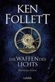 Die Waffen des Lichts: Historischer Roman (Kingsbridge-Roman, Band 5) Follett, K