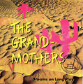The Grandmothers DREAMS ON LONG PLAY (C3244)