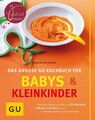 Babys und Kleinkinder, Das große GU Kochbuch für: Aktuellstes Wissen und mehr al