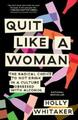 Holly Whitaker Quit Like a Woman (Taschenbuch)
