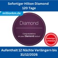 Sofortiger Hilton Diamond Status Upgrade 120-Tage, Verlängerung bis 31/12/2026