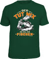 Angler T-Shirt Der tut nix - Nur fischen Angel Fun T Shirt Geburtstag Geschenk 