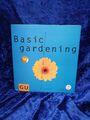 Basic gardening Alles, was man braucht, damit's schnell grünt & blüht Engels, Sy