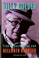 Billy Wilder Eine Nahaufnahme von Hellmuth Karasek Karasek, Hellmuth:
