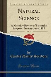 Natural Science, Vol. 12: A Monthly Review of Scientific Progress, January-June 