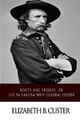 Boots and Saddles, or Life in Dakota with General Custe -  NEW Elizabeth Custe 2