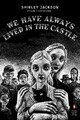 We Have Always Lived in the Castle: (Penguin Classics Deluxe Edition) by Shirley