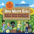 Zero Waste Kids | Robin Greenfield | Taschenbuch | Kartoniert / Broschiert