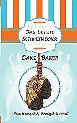 Das letzte Schweineohr: Ein Hansel & Pretzel-Krimi ... | Buch | Zustand sehr gutGeld sparen & nachhaltig shoppen!