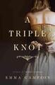Ein dreifacher Knoten: Ein Roman von Emma Campion (englisch) Taschenbuch Buch