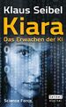 Klaus Seibel | Kiara | Taschenbuch | Deutsch (2024) | Das Erwachen der KI