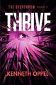 Thrive (The Overthrow, Band 3) Kenneth Oppel