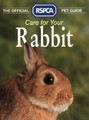 The Official RSPCA Pet Guide - Care for your Rabbit by RSPCA 0004125460