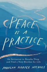 Peace Is a Practice | Morgan Harper Nichols | Buch | Gebunden | Englisch | 2022