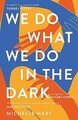 We Do What We Do in the Dark: A haunting study of solit... | Buch | Zustand gut