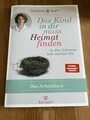 Das Kind in dir muss Heimat finden (Arbeitsbuch)